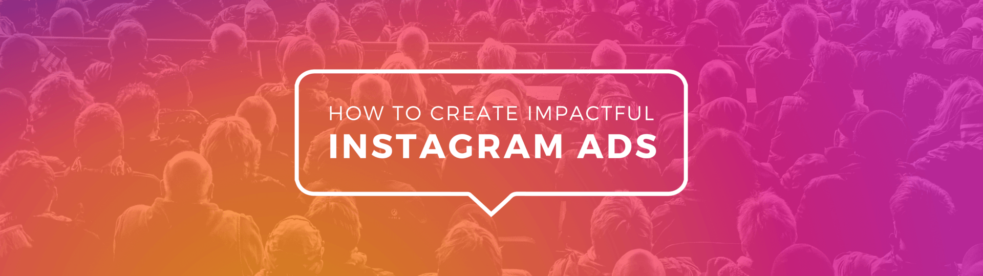 how to create impactful Instagram ads